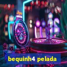 bequinh4 pelada